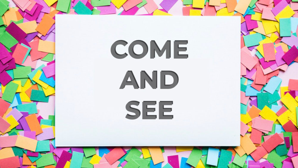 Come and See