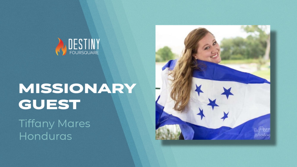 Missionary Guest, Tiffany Mares - Honduras