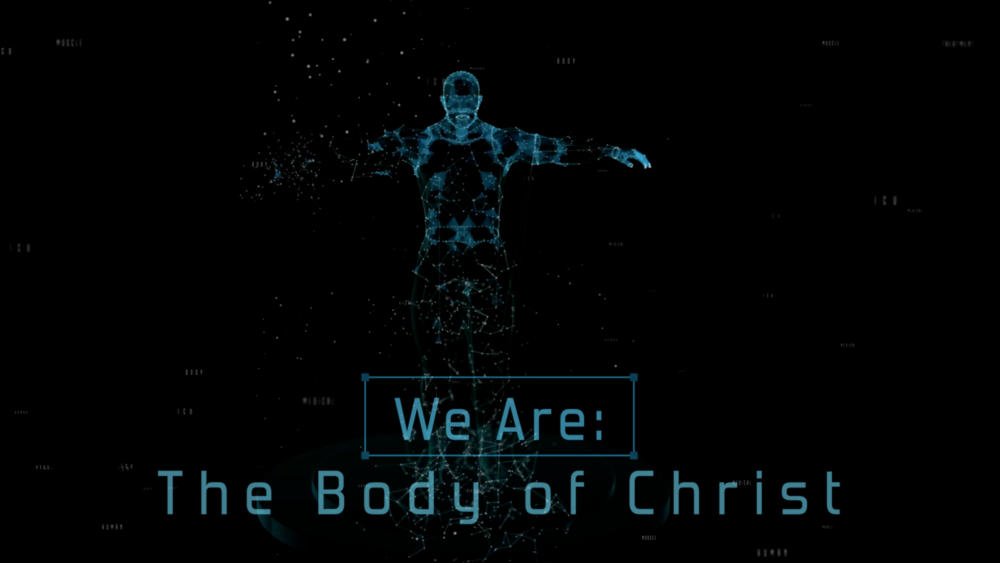 We Are: The Body of Christ