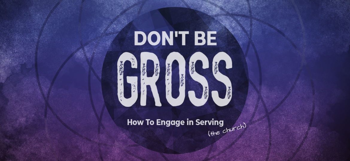 Don't Be Gross Title GRAPHIC 2