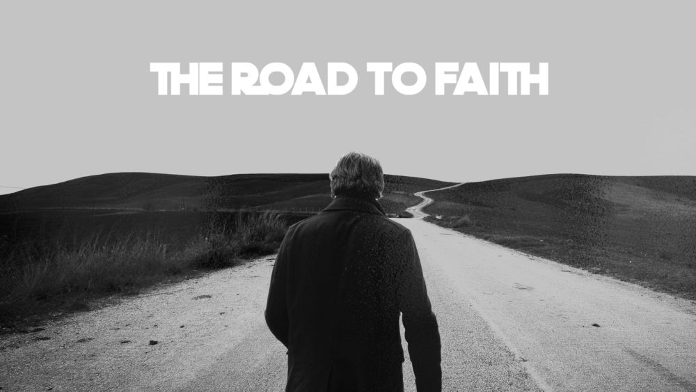 The Road To Faith